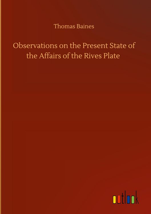 Produktbild: Observations on the Present State of the Affairs of the Rives Plate