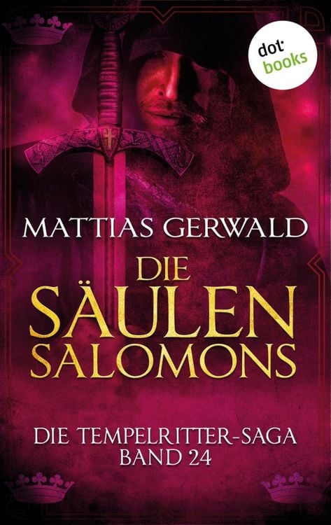 Produktbild: Die Tempelritter-Saga - Band 24: Die S&auml;ulen Salomons