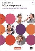 Produktbild: Be Partners - B&uuml;romanagement, Allgemeine Ausgabe 2014, 3. Ausbildungsjahr: Lernfelder 9-13, Handreichungen f&uuml;r den Unterricht mit CD-ROM