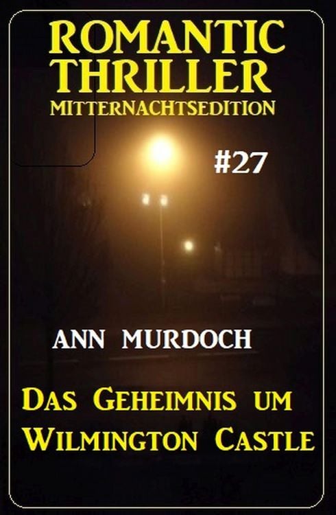 Produktbild: Das Geheimnis um Wilmington Castle: Romantic Thriller Mitternachtsedition 27