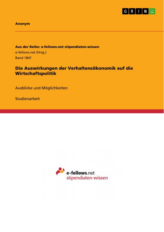 Produktbild: Die Auswirkungen der Verhaltens&ouml;konomik auf die Wirtschaftspolitik