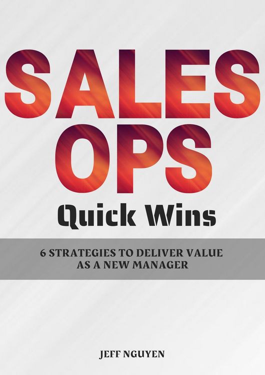 Produktbild: Sales Ops Quick Wins: 6 Strategies to Deliver Value as a New Manager