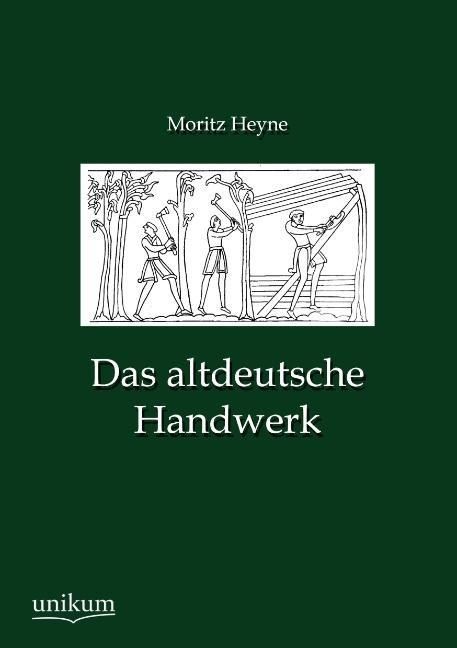 Produktbild: Heyne, M: Das altdeutsche Handwerk