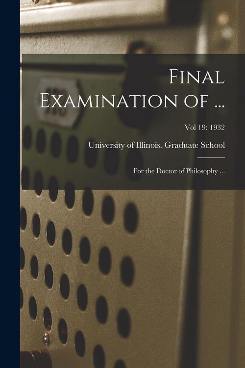 Produktbild: Final Examination of ...: for the Doctor of Philosophy ...; Vol 19: 1932