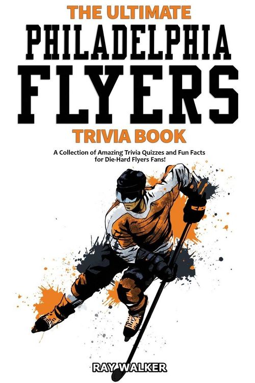 Produktbild: The Ultimate Philadelphia Flyers Trivia Book