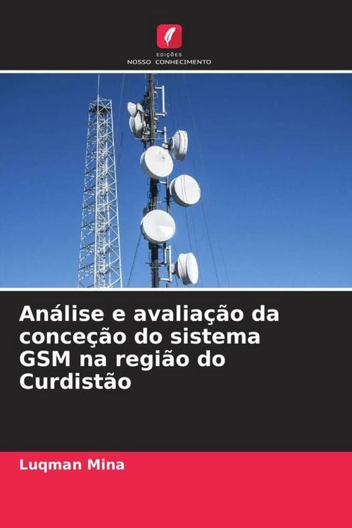 Produktbild: An&aacute;lise e avalia&ccedil;&atilde;o da conce&ccedil;&atilde;o do sistema GSM na regi&atilde;o do Curdist&atilde;o