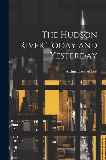 Produktbild: The Hudson River Today and Yesterday