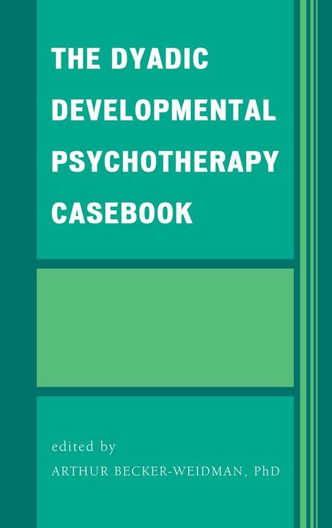 Produktbild: The Dyadic Developmental Psychotherapy Casebook