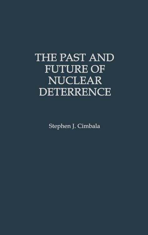 Produktbild: The Past and Future of Nuclear Deterrence