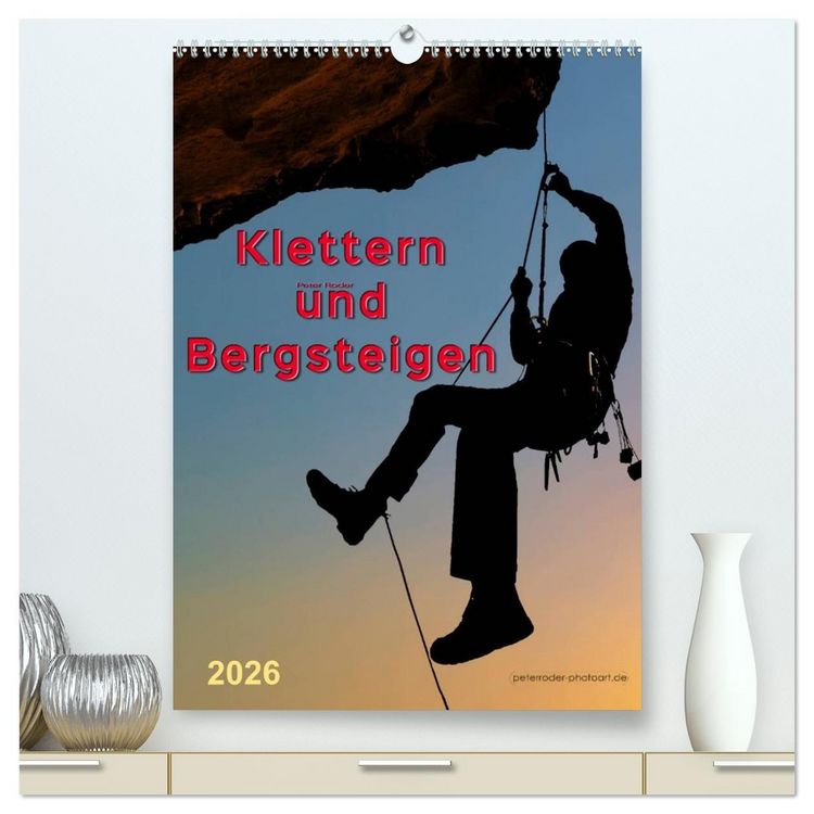 Produktbild: Klettern und Bergsteigen (hochwertiger Premium Wandkalender 2026 DIN A2 hoch), Kunstdruck in Hochglanz