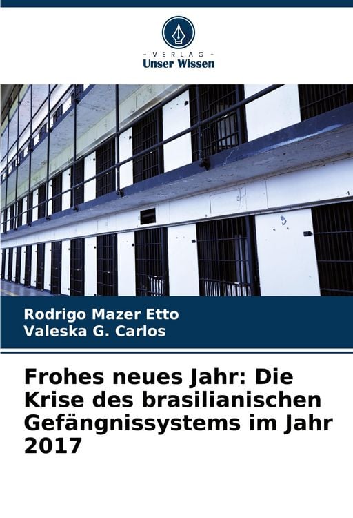 Produktbild: Frohes neues Jahr: Die Krise des brasilianischen Gef&auml;ngnissystems im Jahr 2017