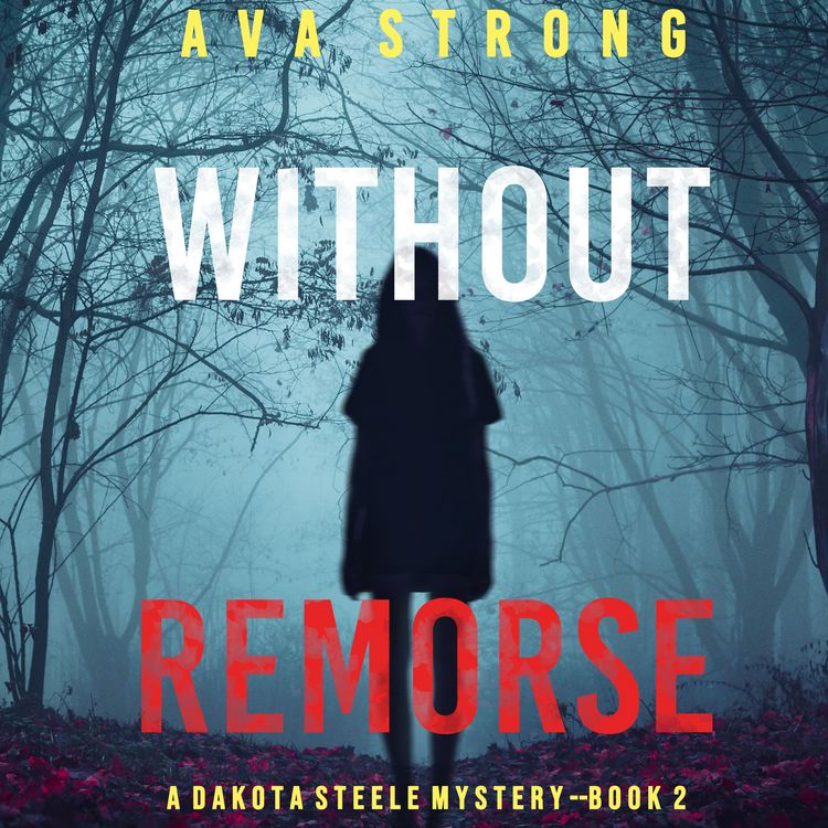 Produktbild: Without Remorse (A Dakota Steele FBI Suspense Thriller&mdash;Book 2)
