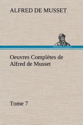 Produktbild: Oeuvres Compl&egrave;tes de Alfred de Musset - Tome 7.