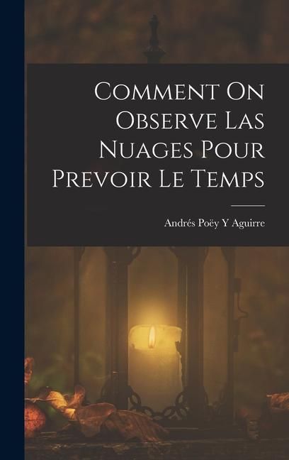 Produktbild: Comment On Observe Las Nuages Pour Prevoir Le Temps