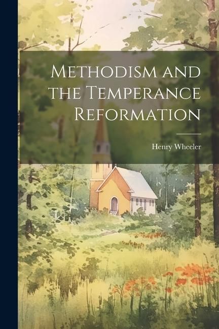 Produktbild: Methodism and the Temperance Reformation