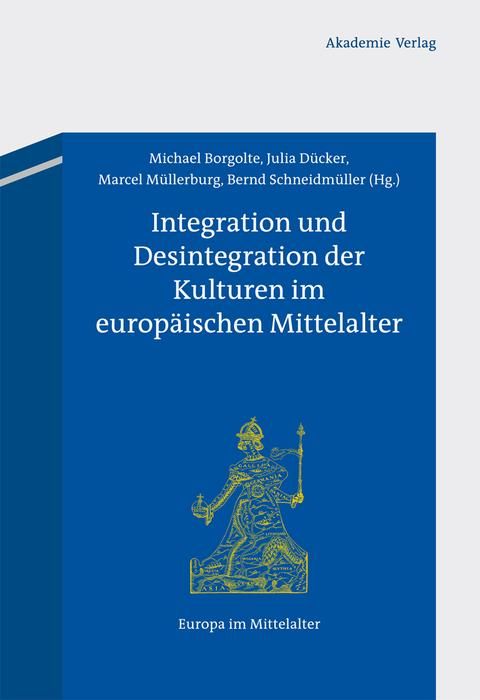 Produktbild: Integration und Desintegration der Kulturen im europ&auml;ischen Mittelalter
