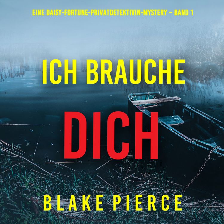 Produktbild: Ich brauche Dich (Eine Daisy-Fortune-Privatdetektivin-Mystery &ndash; Band 1)