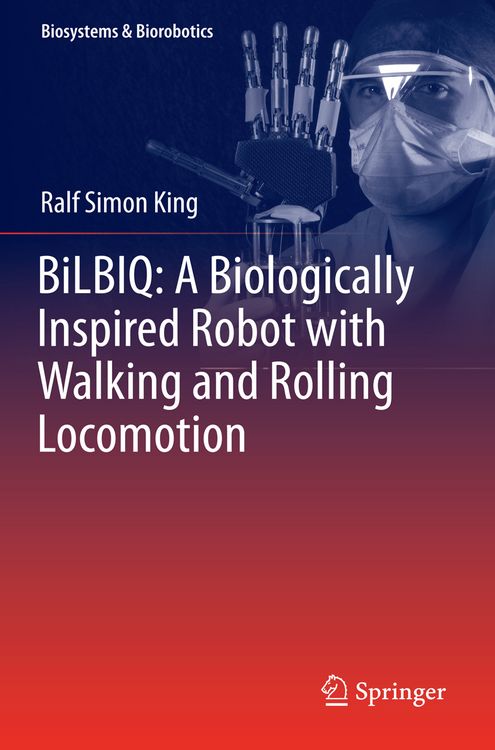 Produktbild: BiLBIQ: A Biologically Inspired Robot with Walking and Rolling Locomotion
