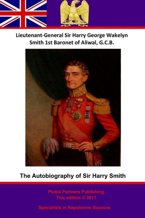 Produktbild: Autobiography Of Lieutenant-General Sir Harry Smith, Baronet of Aliwal on the Sutlej, G.C.B.