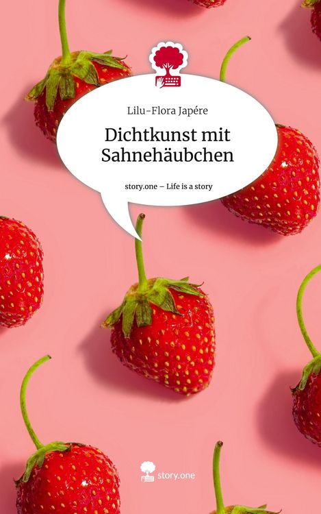 Produktbild: Dichtkunst mit Sahneh&auml;ubchen. Life is a Story - story.one