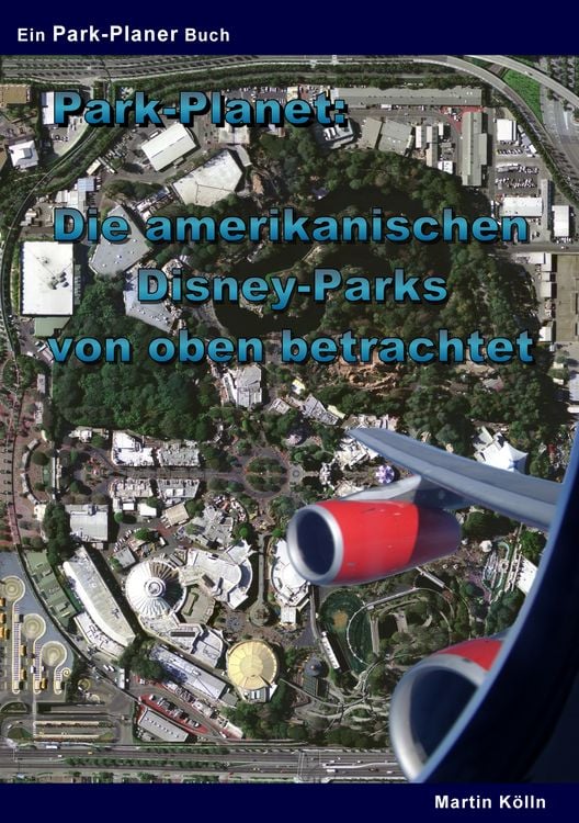 Produktbild: Park-Planet: Die amerikanischen Disney-Parks von oben betrachtet
