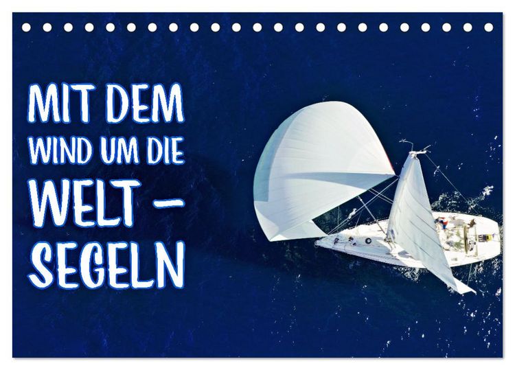Produktbild: Mit dem Wind um die Welt - segeln (Tischkalender 2026 DIN A5 quer), CALVENDO Monatskalender
