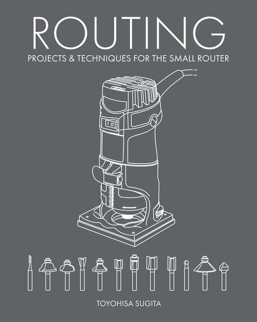 Produktbild: Routing - Projects & Techniques for the Small Router