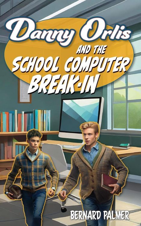 Produktbild: Danny Orlis and the School Computer Break-In