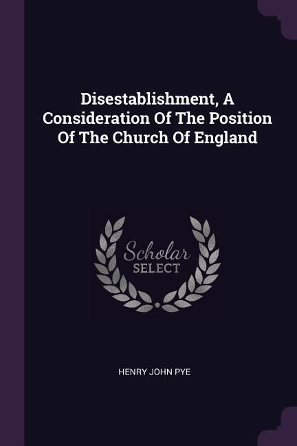 Produktbild: Disestablishment, A Consideration Of The Position Of The Church Of England
