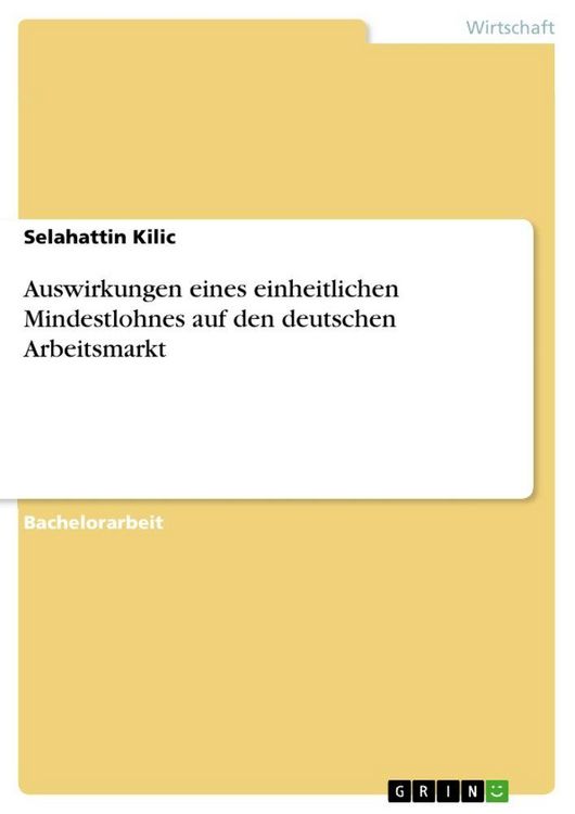 Produktbild: Auswirkungen eines einheitlichen Mindestlohnes auf den deutschen Arbeitsmarkt
