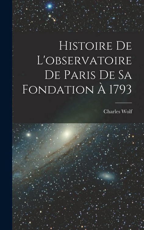 Produktbild: Histoire De L'observatoire De Paris De Sa Fondation &Agrave; 1793