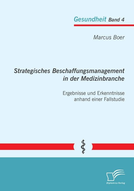 Produktbild: Strategisches Beschaffungsmanagement in der Medizinbranche: Ergebnisse und Erkenntnisse anhand einer Fallstudie