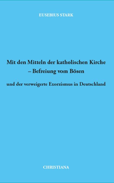 Produktbild: Mit den Mitteln der katholischen Kirche - Befreiung vom B&ouml;sen