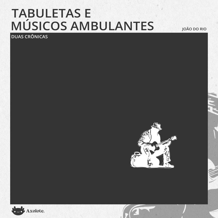 Produktbild: Tabuletas e M&uacute;sicos ambulantes: duas cr&ocirc;nicas