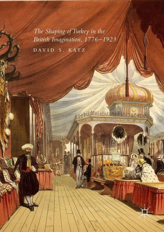 Produktbild: The Shaping of Turkey in the British Imagination, 1776-1923