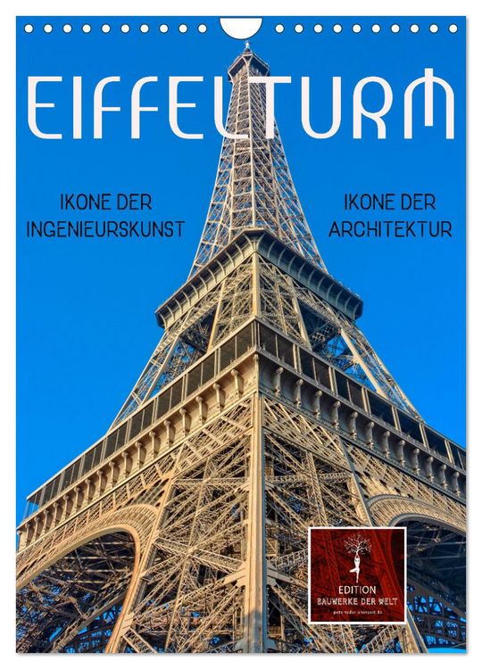 Produktbild: Eiffelturm - Ikone der Architektur, Ikone der Ingenieurskunst (Wandkalender 2026 DIN A4 hoch), CALVENDO Monatskalender