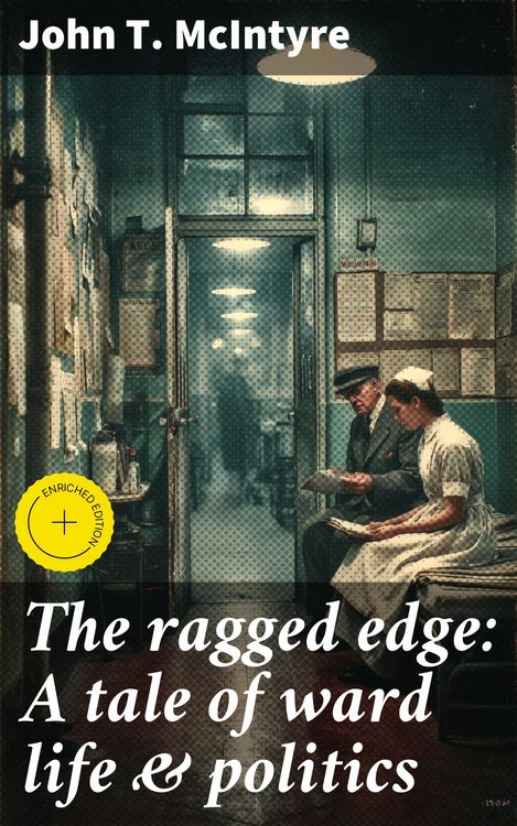 Produktbild: The ragged edge: A tale of ward life & politics
