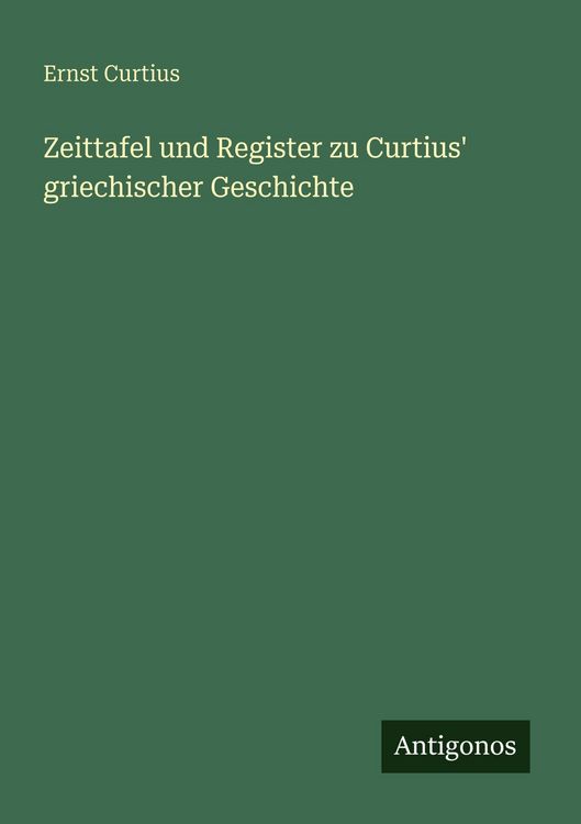 Produktbild: Zeittafel und Register zu Curtius' griechischer Geschichte