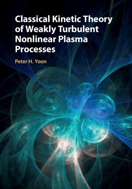 Produktbild: Classical Kinetic Theory of Weakly Turbulent Nonlinear Plasma Processes