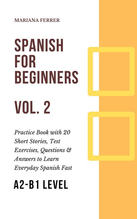 Produktbild: Spanish for Beginners:Short Spanish Lessons to Improve Your Vocabulary Everyday Fast (Spanish Lessons for Beginners, #2)