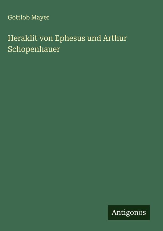 Produktbild: Heraklit von Ephesus und Arthur Schopenhauer