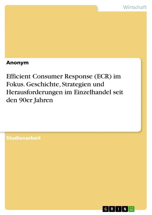 Produktbild: Efficient Consumer Response (ECR) im Fokus. Geschichte, Strategien und Herausforderungen im Einzelhandel seit den 90er Jahren