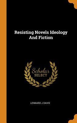 Produktbild: Resisting Novels Ideology And Fiction