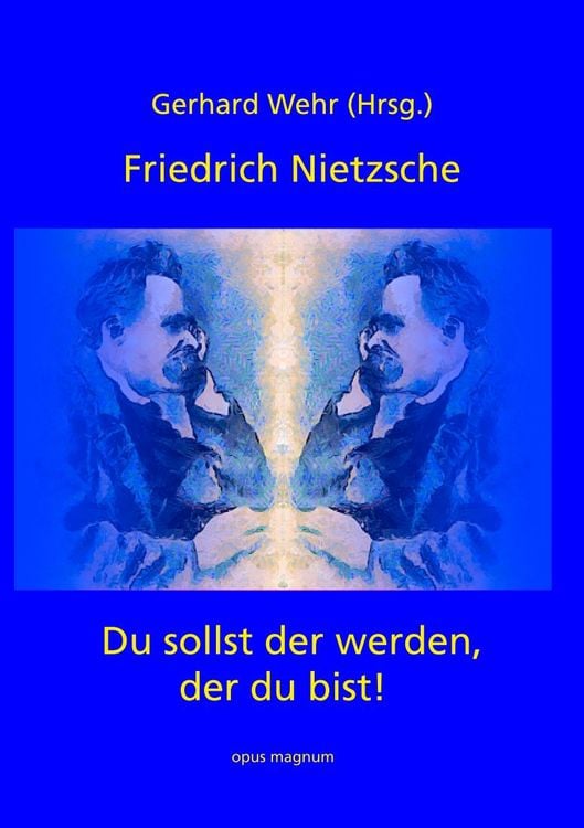 Produktbild: Friedrich Nietzsche: Du sollst der werden, der du bist