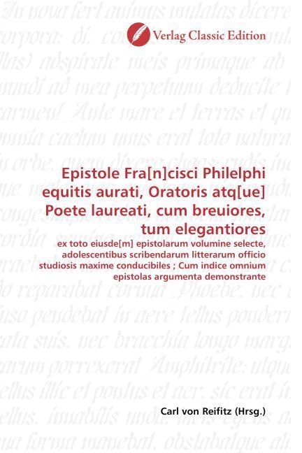 Produktbild: Epistole Fra[n]cisci Philelphi equitis aurati, Oratoris atq[ue] Poete laureati, cum breuiores, tum elegantiores