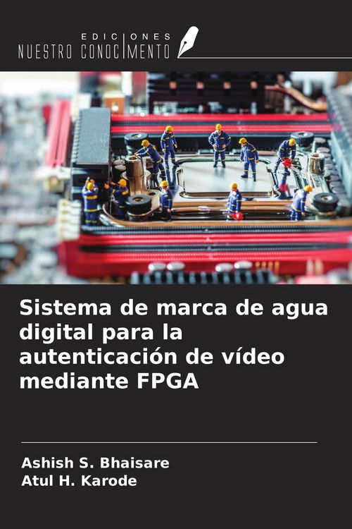 Produktbild: Sistema de marca de agua digital para la autenticaci&oacute;n de v&iacute;deo mediante FPGA