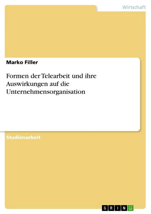 Produktbild: Formen der Telearbeit und ihre Auswirkungen auf die Unternehmensorganisation