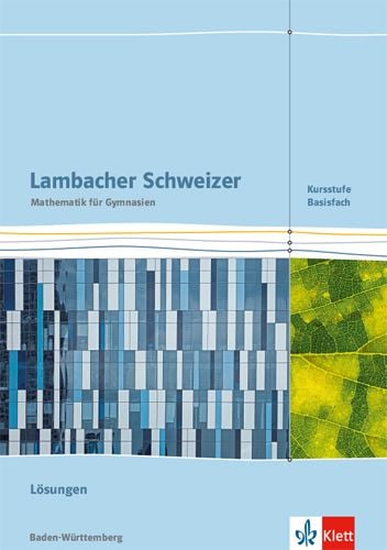 Produktbild: Lambacher Schweizer Mathematik Kursstufe - Basisfach. Ausgabe Baden-W&uuml;rttemberg. L&ouml;sungen Klassen 11/12