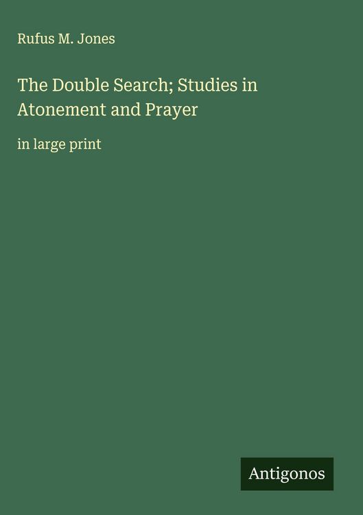 Produktbild: The Double Search; Studies in Atonement and Prayer