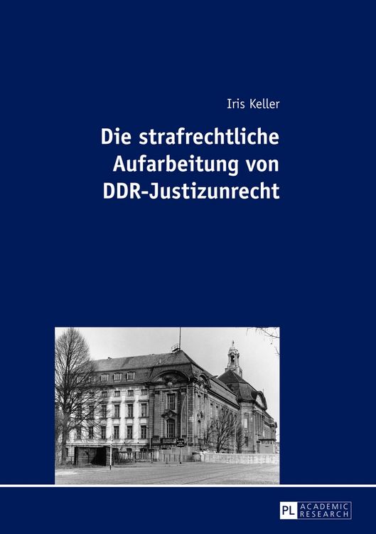 Produktbild: Die strafrechtliche Aufarbeitung von DDR-Justizunrecht